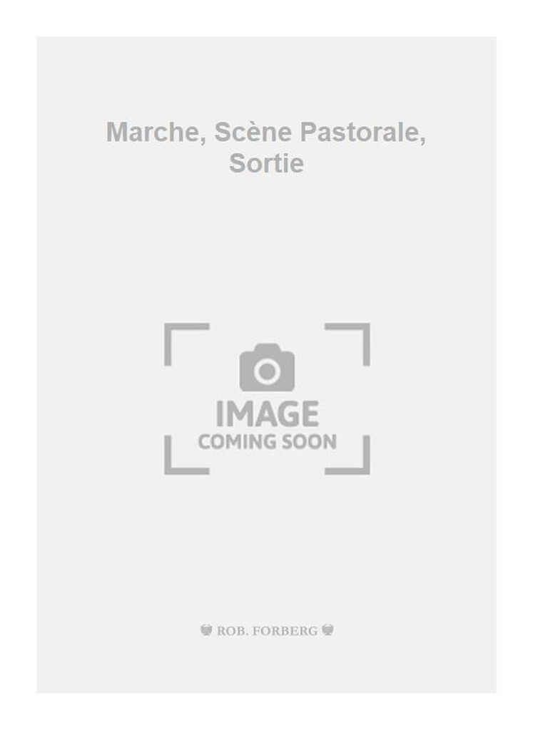 Marche, Scène Pastorale, Sortie